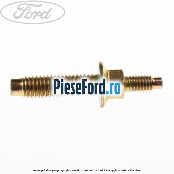 Prezon prindere pompa apa Ford Mondeo 2000-2007 2.0 TDCi 131 cp FMBA, N7BA, N7BB diesel