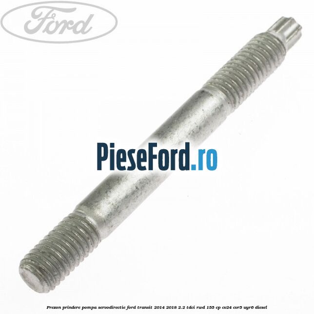 Prezon prindere pompa servodirectie Ford Transit 2014-2018 2.2 TDCi RWD 155 cp CV24, CVR5, UYR6 diesel