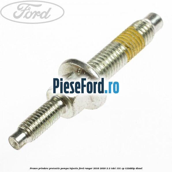Prezon prindere protectie pompa injectie Ford Ranger 2016-2020 2.2 TDCi 131 cp T22DD0P diesel