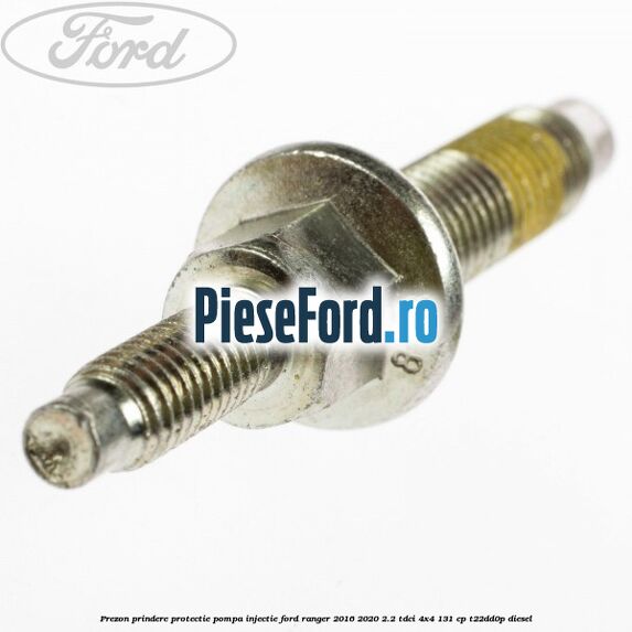 Prezon prindere protectie pompa injectie Ford Ranger 2016-2020 2.2 TDCi 4x4 131 cp Prezon prindere protectie pompa injectie Ford Ranger 2016-2020 2.2 TDCi 4x4 131 cp T22DD0P diesel
