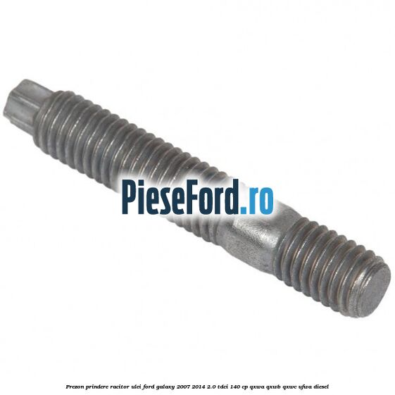 Prezon prindere racitor ulei Ford Galaxy 2007-2014 2.0 TDCi 140 cp QXWA, QXWB, QXWC, UFWA diesel