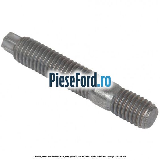 Prezon prindere racitor ulei Ford Grand C-Max 2011-2015 2.0 TDCi 163 cp TXDB diesel