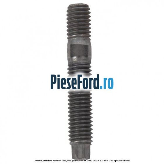 Prezon prindere racitor ulei Ford Grand C-Max 2011-2015 2.0 TDCi 163 cp TXDB diesel