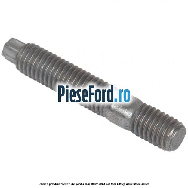 Prezon prindere racitor ulei Ford S-Max 2007-2014 2.0 TDCi 136 cp AZWC, UKWA diesel