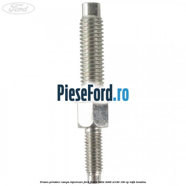 Prezon prindere rampa injectoare Ford Fiesta 2002-2005 ST150 150 cp N4JB benzina