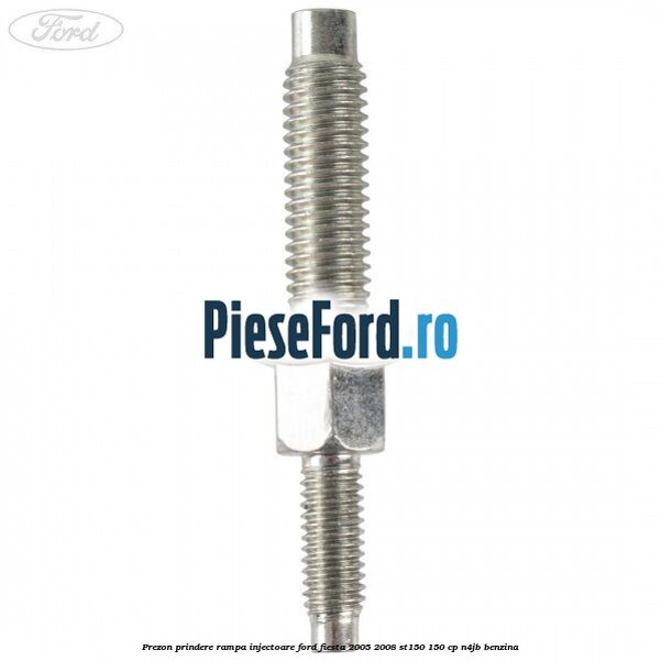 Prezon prindere rampa injectoare Ford Fiesta 2005-2008 ST150 150 cp N4JB benzina