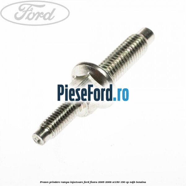 Prezon prindere rampa injectoare Ford Fiesta 2005-2008 ST150 150 cp N4JB benzina