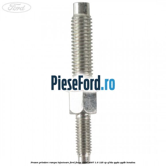 Prezon prindere rampa injectoare Ford Focus 2004-2007 1.8 125 cp Q7DA, QQDA, QQDB benzina