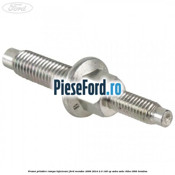 Prezon prindere rampa injectoare Ford Mondeo 2008-2014 2.0 145 cp Prezon prindere rampa injectoare Ford Mondeo 2008-2014 2.0 145 cp AOBA, AOBC, TBBA, TBBB benzina