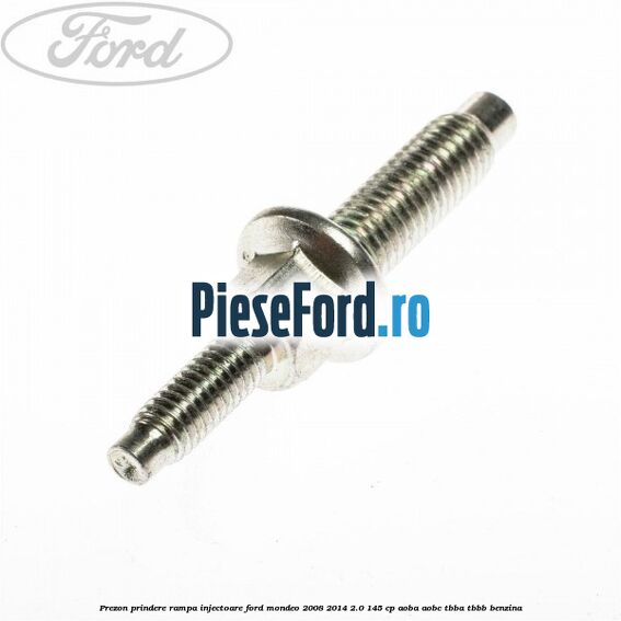 Prezon prindere rampa injectoare Ford Mondeo 2008-2014 2.0 145 cp Prezon prindere rampa injectoare Ford Mondeo 2008-2014 2.0 145 cp AOBA, AOBC, TBBA, TBBB benzina