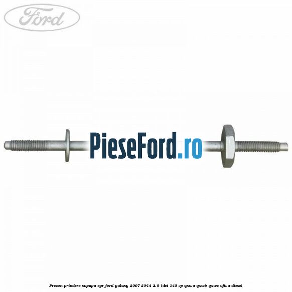 Prezon prindere supapa EGR Ford Galaxy 2007-2014 2.0 TDCi 140 cp QXWA, QXWB, QXWC, UFWA diesel