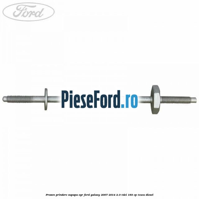Prezon prindere supapa EGR Ford Galaxy 2007-2014 2.0 TDCi 163 cp TXWA diesel