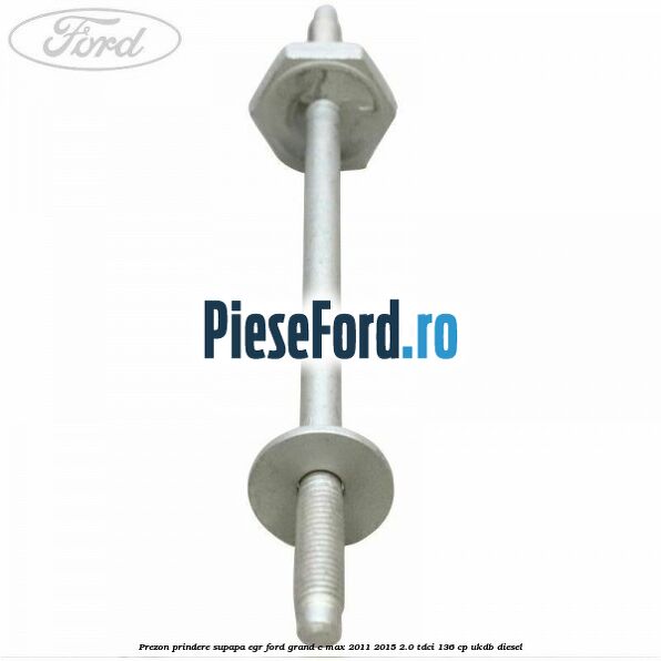 Prezon prindere supapa EGR Ford Grand C-Max 2011-2015 2.0 TDCi 136 cp UKDB diesel