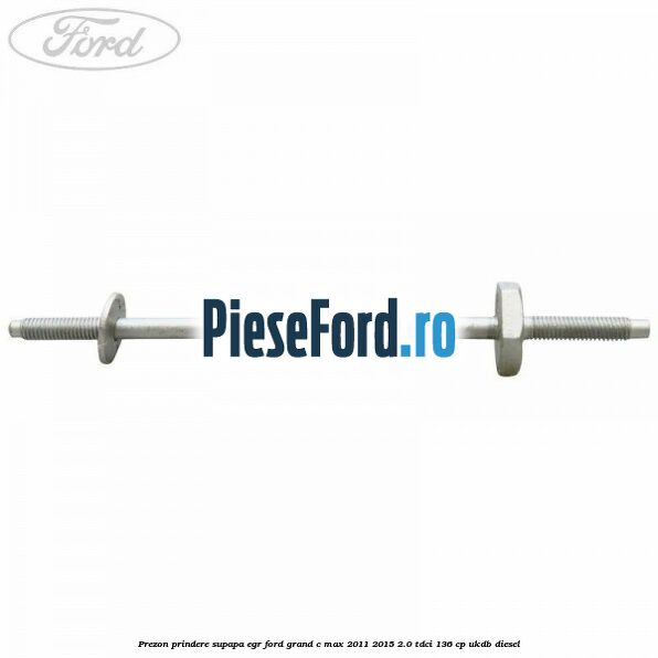 Prezon prindere supapa EGR Ford Grand C-Max 2011-2015 2.0 TDCi 136 cp UKDB diesel