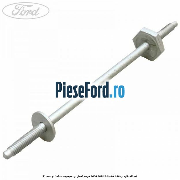 Prezon prindere supapa EGR Ford Kuga 2008-2012 2.0 TDCI 140 cp UFDA diesel