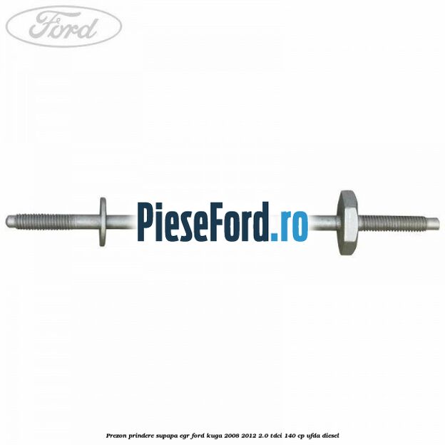 Prezon prindere supapa EGR Ford Kuga 2008-2012 2.0 TDCI 140 cp UFDA diesel