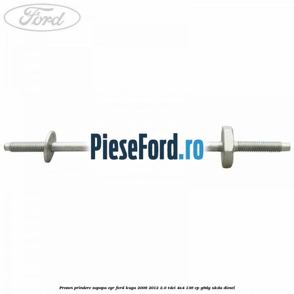 Prezon prindere supapa EGR Ford Kuga 2008-2012 2.0 TDCi 4x4 136 cp G6DG, UKDA diesel