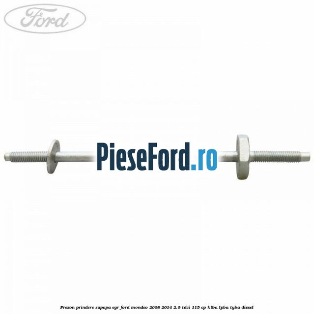 Prezon prindere supapa EGR Ford Mondeo 2008-2014 2.0 TDCi 115 cp Prezon prindere supapa EGR Ford Mondeo 2008-2014 2.0 TDCi 115 cp KLBA, LPBA, TYBA diesel