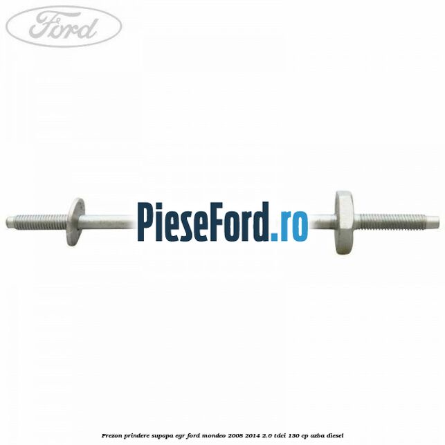 Prezon prindere supapa EGR Ford Mondeo 2008-2014 2.0 TDCi 130 cp AZBA diesel