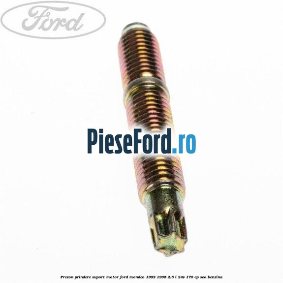 Prezon prindere suport motor Ford Mondeo 1993-1996 2.5 i 24V 170 cp SEA benzina