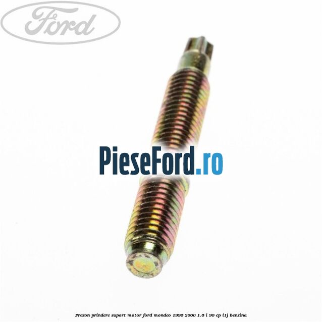 Prezon prindere suport motor Ford Mondeo 1996-2000 1.6 i 90 cp L1J benzina