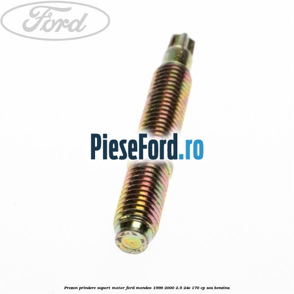 Prezon prindere suport motor Ford Mondeo 1996-2000 2.5 24V 170 cp SEA benzina