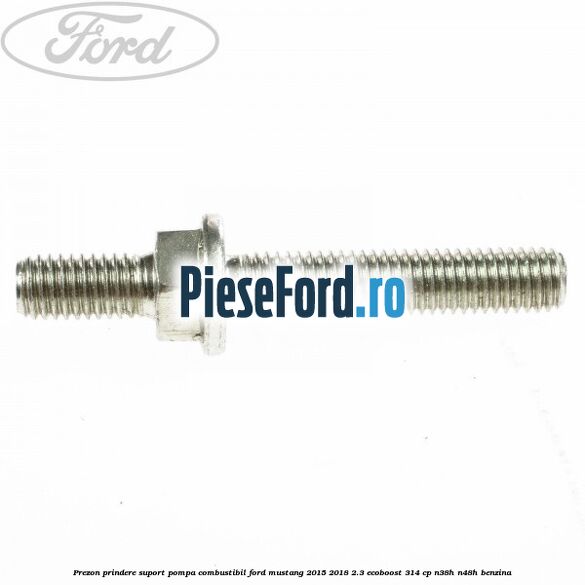 Prezon prindere suport pompa combustibil Ford Mustang 2015-2018 2.3 EcoBoost 314 cp Prezon prindere suport pompa combustibil Ford Mustang 2015-2018 2.3 EcoBoost 314 cp N38H, N48H benzina