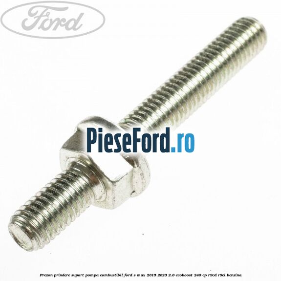 Prezon prindere suport pompa combustibil Ford S-Max 2015-2023 2.0 EcoBoost 240 cp Prezon prindere suport pompa combustibil Ford S-Max 2015-2023 2.0 EcoBoost 240 cp R9CD, R9CI benzina