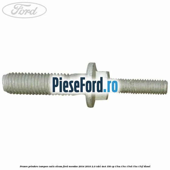 Prezon prindere tampon cutie viteza Ford Mondeo 2014-2018 2.0 TDCi 4x4 150 cp T7CA, T7CC, T7CD, T7CE, T7CF diesel