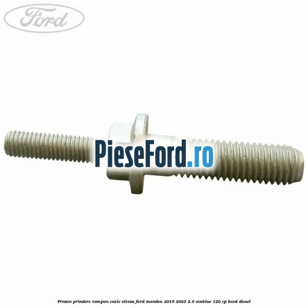 Prezon prindere tampon cutie viteza Ford Mondeo 2019-2023 2.0 EcoBlue 120 cp Prezon prindere tampon cutie viteza Ford Mondeo 2019-2023 2.0 EcoBlue 120 cp BCCD diesel