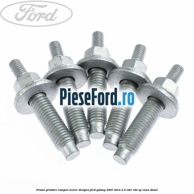Prezon prindere tampon motor dreapta Ford Galaxy 2007-2014 2.0 TDCi 163 cp TXWA diesel