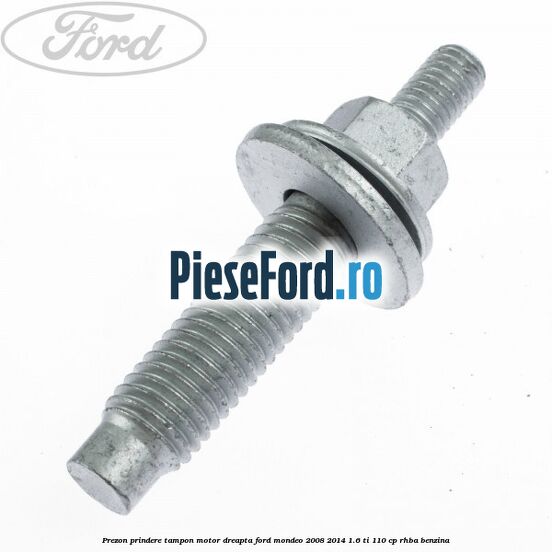 Prezon prindere tampon motor dreapta Ford Mondeo 2008-2014 1.6 Ti 110 cp RHBA benzina
