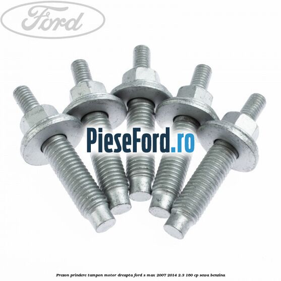 Prezon prindere tampon motor dreapta Ford S-Max 2007-2014 2.3 160 cp Prezon prindere tampon motor dreapta Ford S-Max 2007-2014 2.3 160 cp SEWA benzina