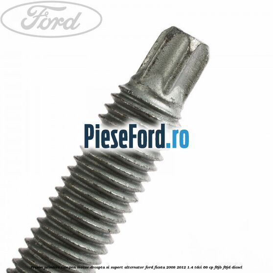 Prezon prindere tampon motor dreapta si suport alternator Ford Fiesta 2008-2012 1.4 TDCi 68 cp F6JB, F6JD diesel