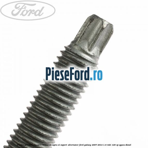 Prezon prindere tampon motor dreapta si suport alternator Ford Galaxy 2007-2014 1.8 TDCi 125 cp QYWA diesel