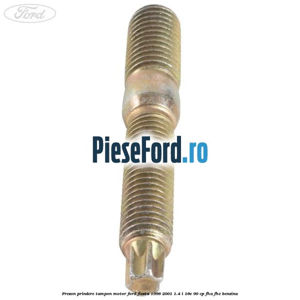 Prezon prindere tampon motor Ford Fiesta 1996-2001 1.4 i 16V 90 cp FHA, FHE benzina
