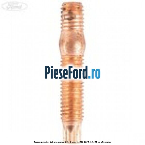 Prezon prindere toba esapament Ford Escort 1990-1995 1.6 105 cp LJF benzina
