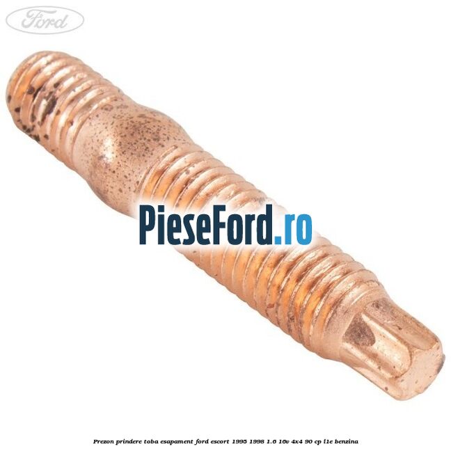 Prezon prindere toba esapament Ford Escort 1995-1998 1.6 16V 4x4 90 cp L1E benzina