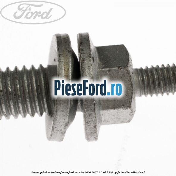Prezon prindere turbosuflanta Ford Mondeo 2000-2007 2.0 TDCi 131 cp FMBA, N7BA, N7BB diesel