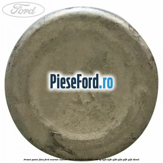 Prezon punte fata Ford Tourneo Custom 2014-2018 2.0 EcoBlue 105 cp Prezon punte fata Ford Tourneo Custom 2014-2018 2.0 EcoBlue 105 cp BJFA, BJFB, YLF6, YLFA, YLFB, YLFS diesel
