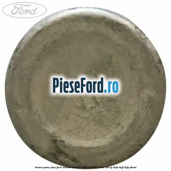 Prezon punte fata Ford Tourneo Custom 2014-2018 2.2 TDCi 100 cp DRF4, DRFF, DRFG diesel