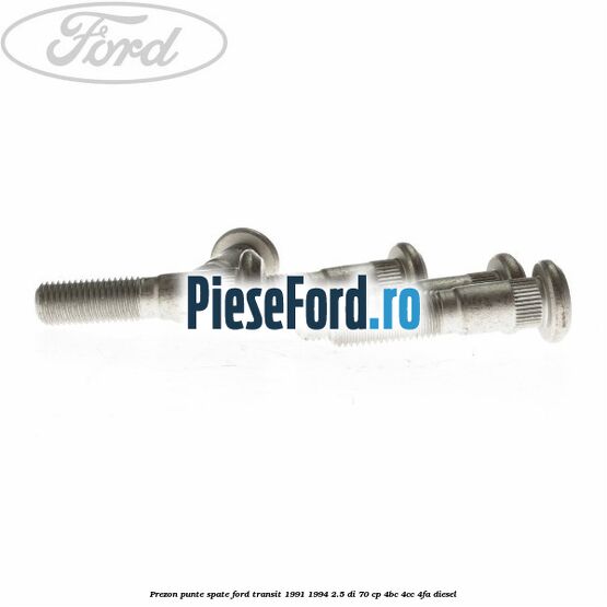 Prezon punte spate Ford Transit 1991-1994 2.5 DI 70 cp 4BC, 4CC, 4FA diesel
