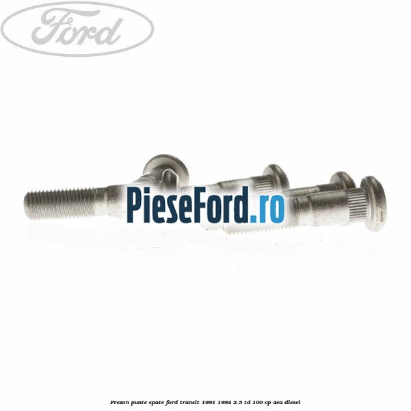 Prezon punte spate Ford Transit 1991-1994 2.5 TD 100 cp Prezon punte spate Ford Transit 1991-1994 2.5 TD 100 cp 4EA diesel
