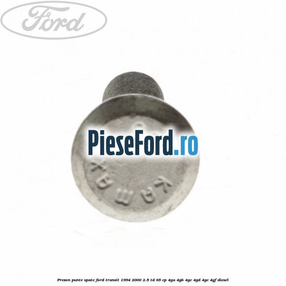 Prezon punte spate Ford Transit 1994-2000 2.5 TD 85 cp 4GA, 4GB, 4GC, 4GD, 4GE, 4GF diesel
