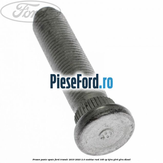 Prezon punte spate Ford Transit 2019-2023 2.0 EcoBlue RWD 105 cp Prezon punte spate Ford Transit 2019-2023 2.0 EcoBlue RWD 105 cp BJRA, YLR6, YLRA diesel