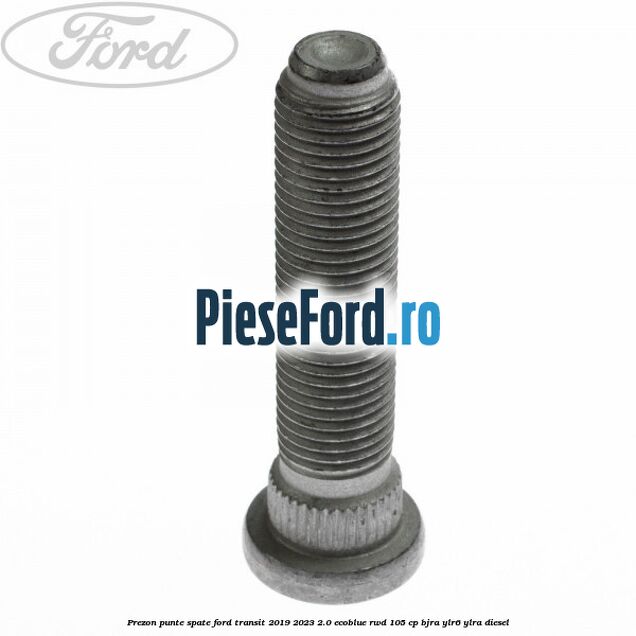 Prezon punte spate Ford Transit 2019-2023 2.0 EcoBlue RWD 105 cp Prezon punte spate Ford Transit 2019-2023 2.0 EcoBlue RWD 105 cp BJRA, YLR6, YLRA diesel