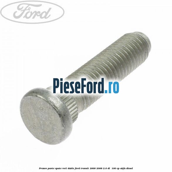 Prezon punte spate roti duble Ford Transit 2000-2006 2.0 DI  100 cp ABFA diesel