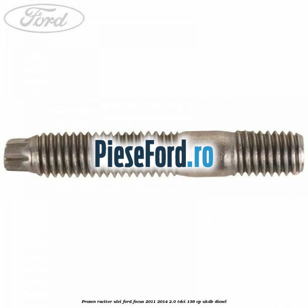 Prezon racitor ulei Ford Focus 2011-2014 2.0 TDCi 136 cp UKDB diesel