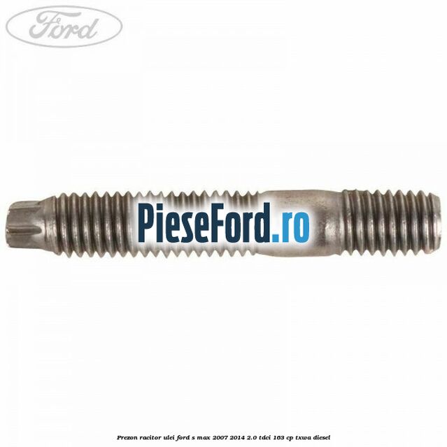 Prezon racitor ulei Ford S-Max 2007-2014 2.0 TDCi 163 cp TXWA diesel