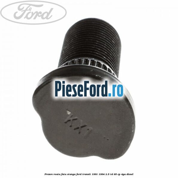 Prezon roata fata stanga Ford Transit 1991-1994 2.5 TD 85 cp 4GA diesel